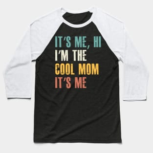 Its Me Hi Im The Cool Mom Its Me Mothers Day Groovy Baseball T-Shirt